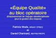 «Équipe Qualité» au bloc opératoire - Accueil - Ciisoq · 2016-01-19 · «Équipe Qualité» au bloc opératoire (Empowerment de l’équipe interdisciplinaire pour la gestion