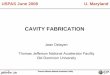 CAVITY FABRICATION - USPASuspas.fnal.gov/materials/08UMD/Cavity_Fabrication.pdf · CAVITY FABRICATION Jean Delayen Thomas Jefferson National Accelerator Facility. Old Dominion University