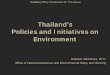 Thailand’s Policies and Initiatives on Environment · Kollawat Sakhakara, Ph.D. : ONEP, Thailand Bureau of Urban Environment and Area Planning Office of Natural Resources and Environmental