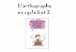 L'orthographe en cycle 2 et 3 - pedagogie.ac-toulouse.frpedagogie.ac-toulouse.fr/.../IMG/pdf/L_orthographe_en_cycle_2_et_3.… · L'orthographe en cycle 2 et 3. Le mot " orthographe