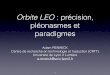 Orbite LEO : précision, pléonasmes et paradigmes©p... · • « En vue de favoriser l’enrichissement de la langue française, de développer son utilisation, ... • Vulgarisation