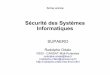 Présentation - Sécurité des Systèmes Informatiquesrodolphe.ortalo.free.fr/slides_supaero/COURS_SSI_ORG.pdf · 27002 : Code de bonnes pratiques pour le SMSI (2005, anciennement