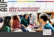 AGENCE UNIVERSITAIRE DE LA FRANCOPHONIE · 2017-04-27 · de l’Agence, l’importance de l ... Union Economique et Monétaire Ouest Africaine ... pour le Programme Volontariat