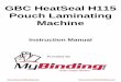GBC HeatSeal H115 Pouch Laminating Machinemybinding-manuals.s3.amazonaws.com/GBC-H115-Manual.pdf · GBC HeatSeal H115 Pouch Laminating Machine. When Image Matters. REXEI..- ACCO LSI