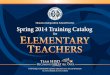 for - What's happening in HISDblogs.houstonisd.org/.../12/Spring-2014-Catalog_ELEMENTARY-TEACH… · Spring 2014 Training Catalog for ELEMENTARY TEACHERS ... Curriculum Kit ... revised