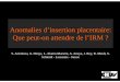 Anomalies d’insertion placentaire: Que peut-on …pe.sfrnet.org/Data/ModuleConsultationPoster/pdf/2010/1/e8df3f2d-e... · « Le placenta (gr. plakous, gâteau)est une annexe embryonnaire