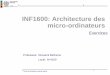INF1600: Architecture des micro-ordinateurs · Génie informatique et génie logiciel INF1600: Architecture des micro-ordinateurs Exercices Professeur: Giovanni Beltrame Local: M-4109