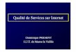 Qualité de Services sur Internet - perso.u-pem.frperso.u-pem.fr/present/supports/pdfSTIC/QoS.pdf · les stratégies de QoS basées sur l'utilisateur ou l'ordinateur et les appliquer