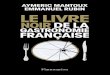 Le Livre noir de la gastronomie françaiseexcerpts.numilog.com/books/9782081252684.pdf · Trente-huit minutes en moyenne contre trois heures il n’y a encore pas si longtemps. D’ailleurs,