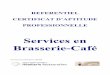 Services en Brasserie-Café€¦ · Vu l'avis de la commission professionnelle consultative tourisme-hôtellerie ... hygiène et de sécurité dont l’entretien ... Entretien et
