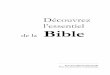 Découvrez l’essentiel de la Bible - Stéphane Kapitaniuk · 4 Pourquoi la Bible ? Qu’est-ce que la Bible ? La Bible vient d’un mot grec qui veut dire ‘livre’ – le livre