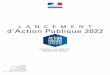 Comité Action Publique 2022 - gouvernement.fr · Édito du Premier ministre Action Publique 2022 vise à redonner du sens, de la cohérence et de la lisibilité à l’action publique