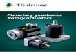 Planetary gearboxes Rotary actuators - TG Drives · DC V DC 24 320 36 320 560 36 320 560 Nominal motor torque M N Nm 0.24 0.24 0.86 0.76 0.76 3.8 3.2 3.2 Nominal motor speed n N rpm