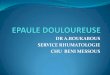 DR A.BOUKABOUS SERVICE RHUMATOLOGIE CHU …univ.ency-education.com/uploads/1/3/1/0/13102001/med_5an16_rhuma… · SERVICE RHUMATOLOGIE CHU BENI MESSOUS. INTRODUCTION ... Rééducation