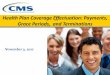 Health Plan Coverage Effectuation: Payments, Grace Periods ... · This interpretation does not allow an issuer to condition effectuation of new coverage on payment of premiums owed