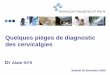 6 - Pièges de diagnostic des cervicalgies - itmp.fr · Rx / Scanner : importante arthrose IS et IAP. Cervicalgies de caractère non strictement mécanique Scanner avec contraste