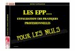 JNISP&2012&–Les&EPP&pour&les&nuls& LES EPP… · jnisp&2012&–les&epp&pour&les&nuls& & r & les epp… l’evaluation des pratiques professionnelles! 04/11/12