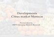 Developments Citrus market Morocco - meys.eumeys.eu/media/1097/presentation-citrus-production-morocco-vs2.pdf · • Copag (Moroccan cooperative): main brands “Nectary” and “Mon