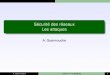 Sécurité des réseaux Les attaques - Unité de formation ...dept-info.labri.u-bordeaux.fr/~guermouc/SR/SR/cours//cours2.pdf · A. Guermouche Cours 2 : Les attaques 25. honeypot
