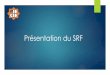 Présentation du SRF · Présentation du SRF. ... matière de lutte contre le blanchiment de capitaux et le financement du ... PowerPoint Presentation Author: