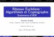 R seaux Euclidiens : Algorithmes et Cryptographie ... · PDF fileIntroduction Faster LLL-reduction Stronger reductions Cryptography Future directions R´eseaux Euclidiens : Algorithmes