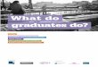 What Do Graduates Do? (Nov 2016 edition) - HECSU€¦ · WHAT’S INSIDE? WHAT DO GRADUATES DO? 1 SCIENCE 9Biology 10Chemistry 11Physical & geographical sciences 12Physics 13Sports