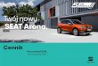 SEAT Arona cennik 2018 19 - seat-auto.pl · SEAT Arona FULL LED Podane kwoty stanowią miesięczną ratę brutto Kredytu Moc Niskich Rat. Parametry przyjęte do kalkulacji raty: opłata