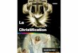 La Christification - lecturesgnosis.comlecturesgnosis.com/.../FRANCES/dianoia/la_christification_fr.pdf · Primaires de la Nature et du Cosmos. LA SAINTE AFFIRMATION peut se cristalliser