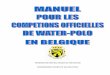 FEDERATION ROYALE BELGE DE NATATION … · Listes des joueurs ... publiés dans le manuel des compétitions officielles de water 