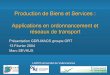 Production de Biens et Services : Applications en ...sevaux/Publications/s-ort-04-slides.pdf · planification des immobilisations des rames. Problématique scientifique ... [Roubellat]