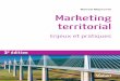 Benoît Meyronin Marketing territorial · chacune un e´clairage singulier et comple´mentaire sur la question du marke-ting des territoires: marketing strate´gique bien suˆr, mais