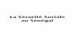 La Sécurité Sociale au Sénégal - travail.gouv.sn · LIVRE 3 TEXTES RELATIFS AUX BRANCHES DE SECURITE SOCIALE GEREES PAR LA C.S.S (Prestations familiales - Maternité - Accidents