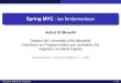 Spring MVC : les fondamentaux - lsis.org · est ici org.eclipse.controller (d’ou l’int` er´ et de le crˆ eer ... Demarrer le serveur Apache Tomcat ... Peuvent etre crˆ e´ees