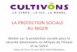 LA PROTECTION SOCIALE AU NIGER - inter-reseaux…€¦ · sociaux de base Vulnérabilités et risques liés au manque de protection légale Manifest ation