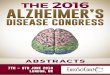 This three day international academic congress will bring ...lifescienceevents.com/wp-content/uploads/AlzAbstracts2016.pdf · This three day international academic congress will bring
