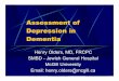 Assessment of Depression in Dementia - henry.olders.ca · •28 pairs of patients matched as to age, education, severity of dementia