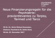 Neue Finanzierungsregeln für die Psychiatrie ... · Pflege/Mobile Equipe Psychiatrie St.Gallen Nord Versorgungsregion Nord: ca. 275‘000 Einwohner FL . 3 ... müssen kodiert und