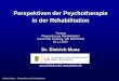 Perspektiven der Psychotherapie in der Rehabilitation · Dietrich Munz –.Perspektiven der Rehabilitation Perspektiven der Psychotherapie in der Rehabilitation Vortrag ... neurotische