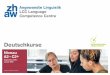 Angewandte Linguistik LCC Language Competence … · und erhalten Tipps zur Prüfungsvorbereitung. Sie wissen, was Sie lernen wollen. ... Deutsch für Beruf und Studium Deutsch für