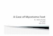 A Case of Mycetoma Foot - Medical Sciences case of... · DOA: 20‐1‐2015 ... Mycetoma foot 2. Botryomycosis 3. Actinomycosis 4. Osteomyelitis Hb 10.3 gm% Total count 5300 