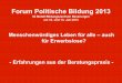 Forum Politische Bildung 2013 - erwerbslos.de · Hauptantrag Arbeitslosengeld II, Anlage WEP (für jede Person der Bedarfsgemeinschaft eine Anlage), Anlage KI, Weiterbewilligungsantrag