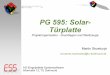 PG 595: Solar- Türplatte · – Vereinbarung von Werten, Normen und Regeln für die Projektarbeit. 5 Projektmanagement: Aufgaben (3/3) Projekt-Controlling – Steuerung von Qualität,