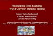 Philadelphia Stock Exchange World Currency Options Trading · Philadelphia Stock Exchange World Currency Options Trading ... Council at One North Wacker Drive, Chicago, 