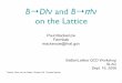on the Lattice - slac.stanford.edu · Thanks, Ruth van de Water, Richard Hill, Thomas Becher 1. Paul Mackenzie BaBar/Lattice QCD Workshop, Sept. 16, 2006 Lattice calculations 2 Quarks