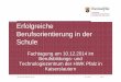 Erfolgreiche Berufsorientierung in der Schule · Berufsorientierung in der Schule Fachtagung am 10.12.2014 im Berufsbildungs- und Technologiezentrum der HWK Pfalz in Kaiserslautern
