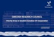 SWEDISH RESEARCH COUNCIL - ERA-Can · Roles of the Swedish Research Council •Provides funding for research of the highest scientific quality •Overall responsibility for national