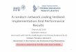 A random network coding testbed: Implementation … · A random network coding testbed: Implementation And Performance Results Dubrovnik’2016 Selahattin Gökceli (Joint work with
