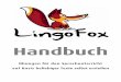 LingoFox - Handbuch · Handbuch Übungen für den Sprachunterricht auf Basis beliebiger Texte selbst erstellen