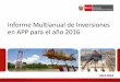 Informe Multianual de Inversiones en APP para el año … · Articulación de dichas intervenciones con los planes sectoriales y del desarrollo regional y ... entidad para el desarrollo