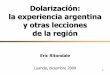Dolarización: la experiencia argentina y otras lecciones ... · 4 • Dolarización de pasivos: los bancos tienen pasivos en moneda extranjera en forma de depósitos de ahorristas